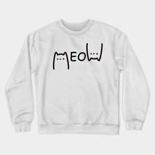 MeoW  Funny shirt for Cat lovers, mom, sister, girlfriend. Crewneck Sweatshirt